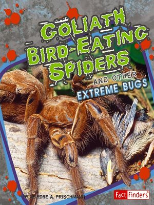 cover image of Goliath Bird-Eating Spiders and Other Extreme Bugs